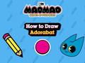 Igra Mao Mao Heroji čistog srca Kako nacrtati Adorabat  online