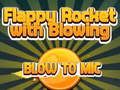Igra Flappy Rocket svira s puhanjem u mikrofon  online