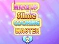 Igra Šminka Slime Cooking Master 2 online