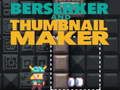 Igra Berserker i Thumbnail Maker  online