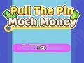 Igra Pull The Pin Mnogo novca  online