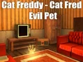 Igra Cat Freddy - Cat Fred Evil Pet online