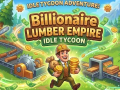 Igra Billionaire Lumber Empire: Idle Tycoon online