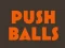 Igra Push balls online