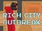 Igra Rich City Outbreak online