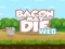 Igra Bacon May Die online
