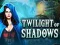Igra Twilight of Shadows online