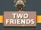 Igra Two Friends online