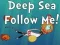 Igra Deep Sea Follow Me! online