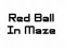 Igra Red Ball In Maze online