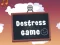 Igra Destress Game online