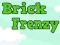 Igra Brick Frenzy online