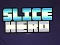 Igra Slice Hero online