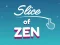 Igra Slice of Zen online