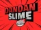 Igra DanDan Slime online
