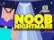 Igra Noob Nightmare Arcade online