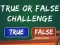 Igra  True Or False Challenge online