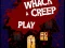 Igra Whack a Creep online