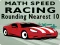 Igra Math Speed Racing Rounding 10 online