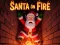 Igra Santa on Fire online