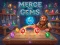 Igra Merge the Gems online