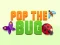 Igra Pop the Bug online