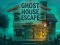 Igra Ghost House Escape online