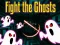 Igra Fight the Ghosts online