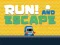 Igra Run! And Escape online