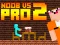 Igra Noob vs Pro 2 Jailbreak online