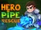 Igra Hero Pipe Rescue online
