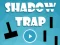 Igra Shadow Trap online