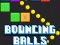 Igra Bouncing Balls Game online