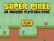 Igra Super Pixel online