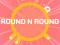 Igra ROUND and ROUND online