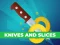 Igra Knives And Slices online