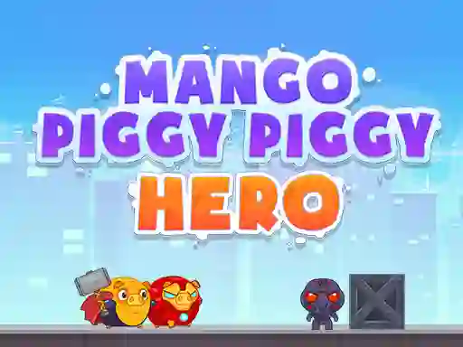 Igra Mango Piggy Piggy Hero online