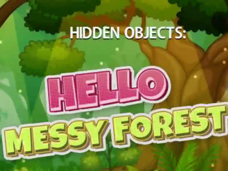 Igra Hidden Objects Hello Messy Forest online