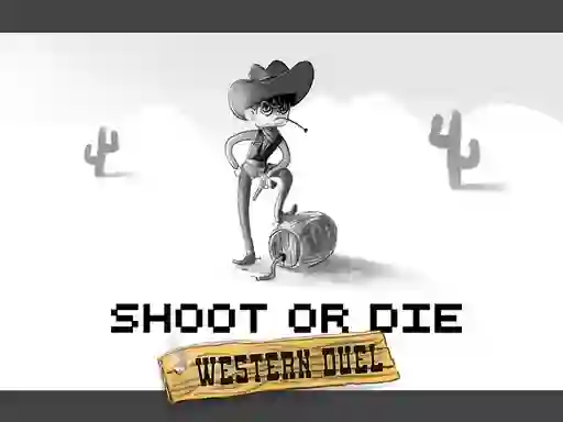 Igra Shoot or Die Western duel online