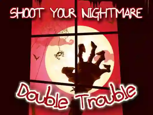 Igra Shoot Your Nightmare Double Trouble online