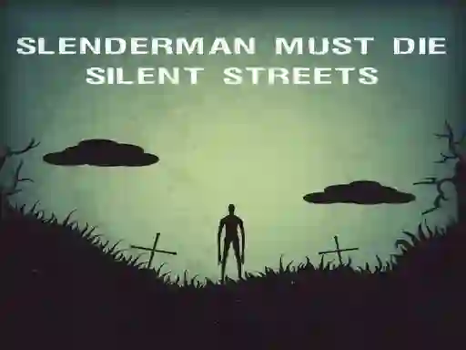 Igra Slenderman Must Die: Silent Streets online