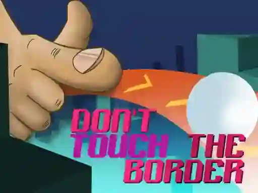 Igra Do Not Touch The Border online