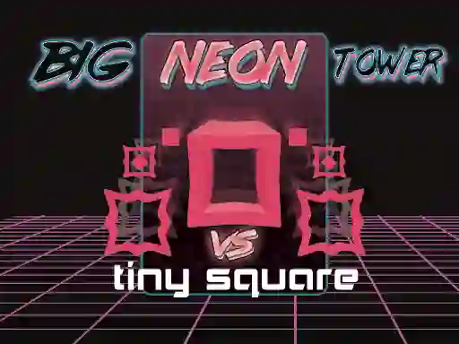 Igra Big Neon Tower vs Tiny Square online