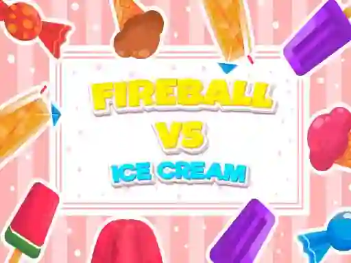 Igra Fireball Vs Ice Cream online