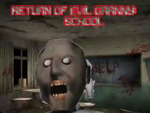 Igra Return Of Evil Granny: The School online