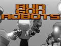 Igra Pokrenite Gun Robots  online