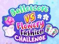 Igra Baletcore vs Flowery Fashion Challenge online